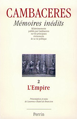 Mémoires inédits de Cambacérès. Vol. 2. L'Empire