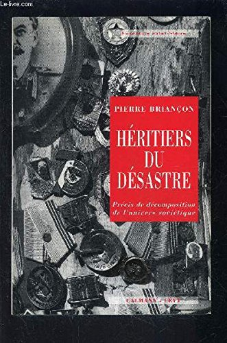 Héritiers du désastre : précis de décomposition de l'univers soviétique