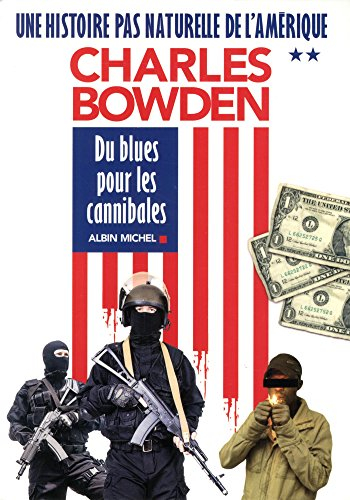 Une histoire pas naturelle de l'Amérique. Vol. 2. Du blues pour les cannibales