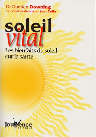 Soleil vital : les bienfaits du soleil sur la santé