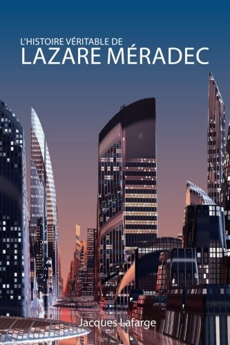 L'histoire véritable de Lazare Méradec