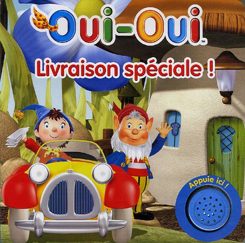 Oui-Oui, livraison spéciale !