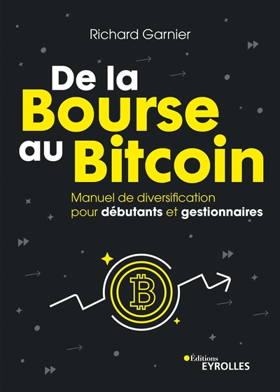 De la Bourse au bitcoin : manuel de diversification pour débutants et gestionnaires : plus de 300 ac