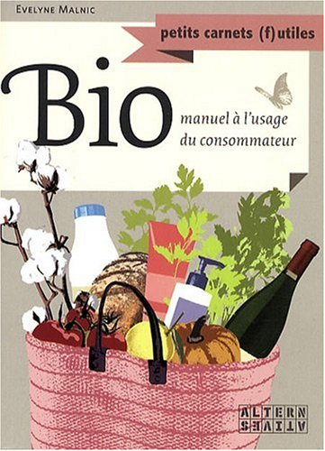 Bio : petit manuel à l'usage du consommateur