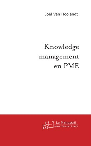 Knowledge Management En PME: Essai de Méthodologie
