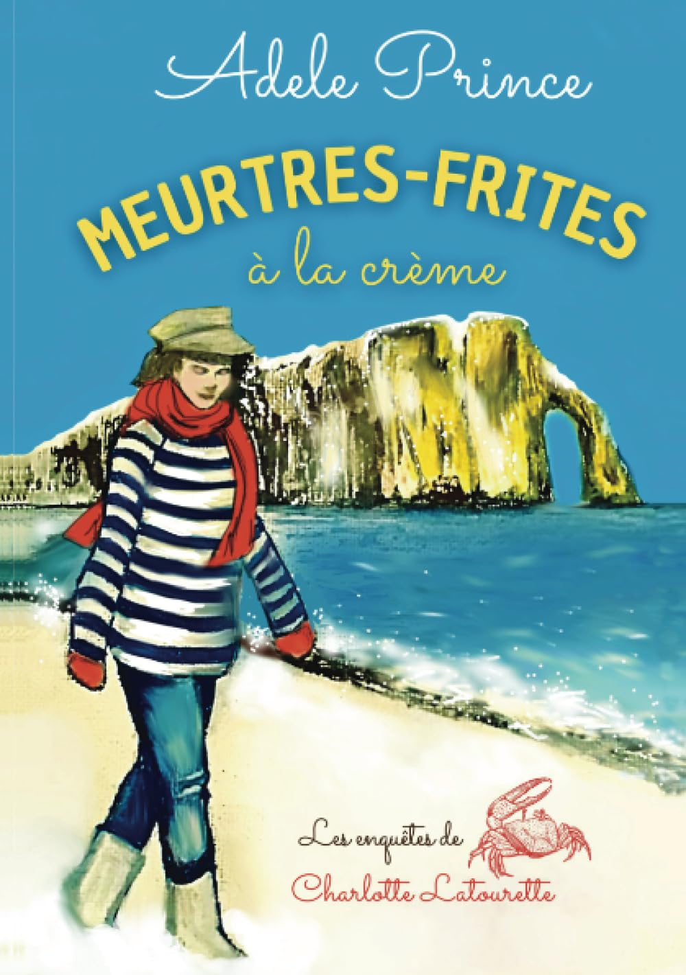 MEURTRES-FRITES à la crème : Les enquêtes de Charlotte Latourette