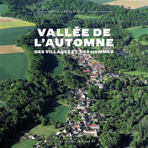Vallée de l'automne : des villages et des hommes
