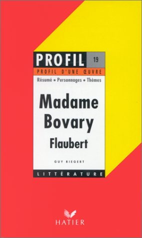 gustave flaubert. madame bovary. résumé - personnages - thèmes
