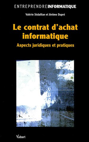 Le contrat d'achat informatique : aspects juridiques et pratiques
