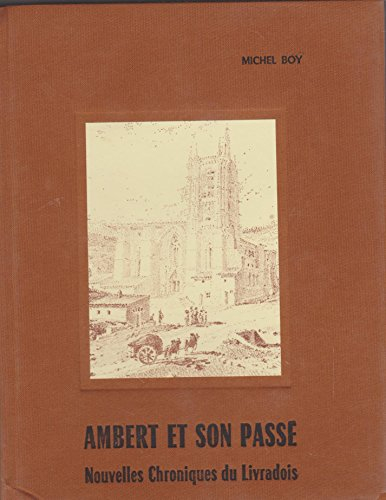 ambert et son passé : nouvelles chroniques du livradois