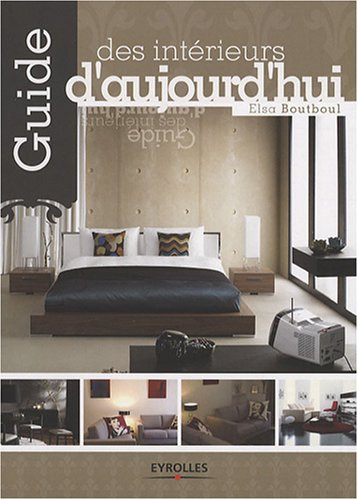 Guide des intérieurs d'aujourd'hui