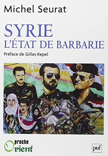 Syrie, l'Etat de barbarie