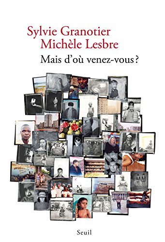 Mais d'où venez-vous ?