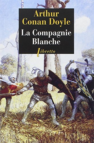 Les chroniques de sir Nigel Loring. Vol. 1. La compagnie blanche