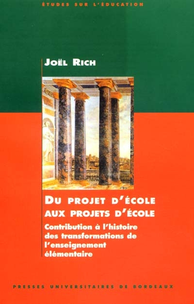 Du projet d'école aux projets d'école : contribution à l'histoire des transformations de l'enseignem
