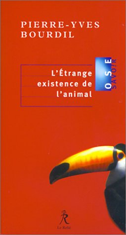 L'étrange existence de l'animal