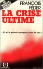 La Crise ultime : Et si le pétrole manquait pour de bon