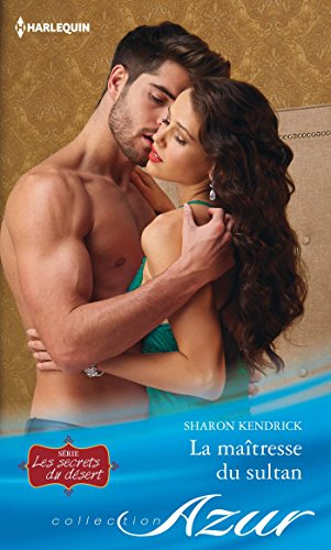 La maîtresse du sultan : les secrets du désert
