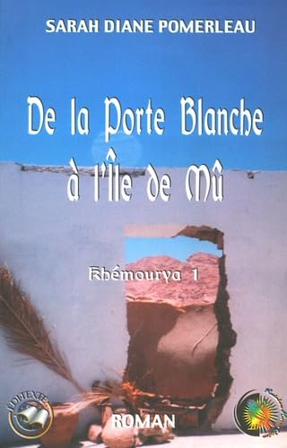 De la porte blanche à l'île de Mû, tome 1 : khémourya