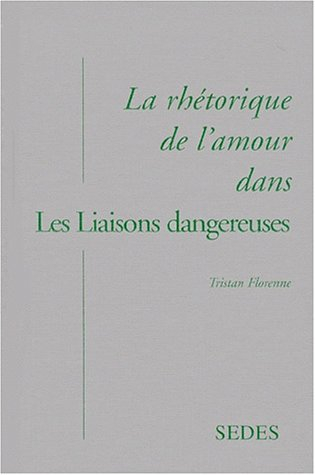 La rhétorique de l'amour dans Les liaisons dangereuses : Cécile Volanges ou La lettre dévoilée