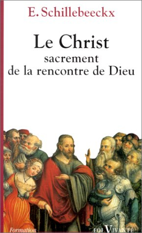 Le Christ, sacrement de la rencontre de Dieu : étude théologique du Salut par les sacrements