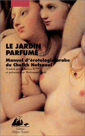 Le jardin parfumé : manuel d'érotologie arabe du cheikh Nefzaoui
