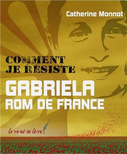 comment je résiste - gabriela rom de france
