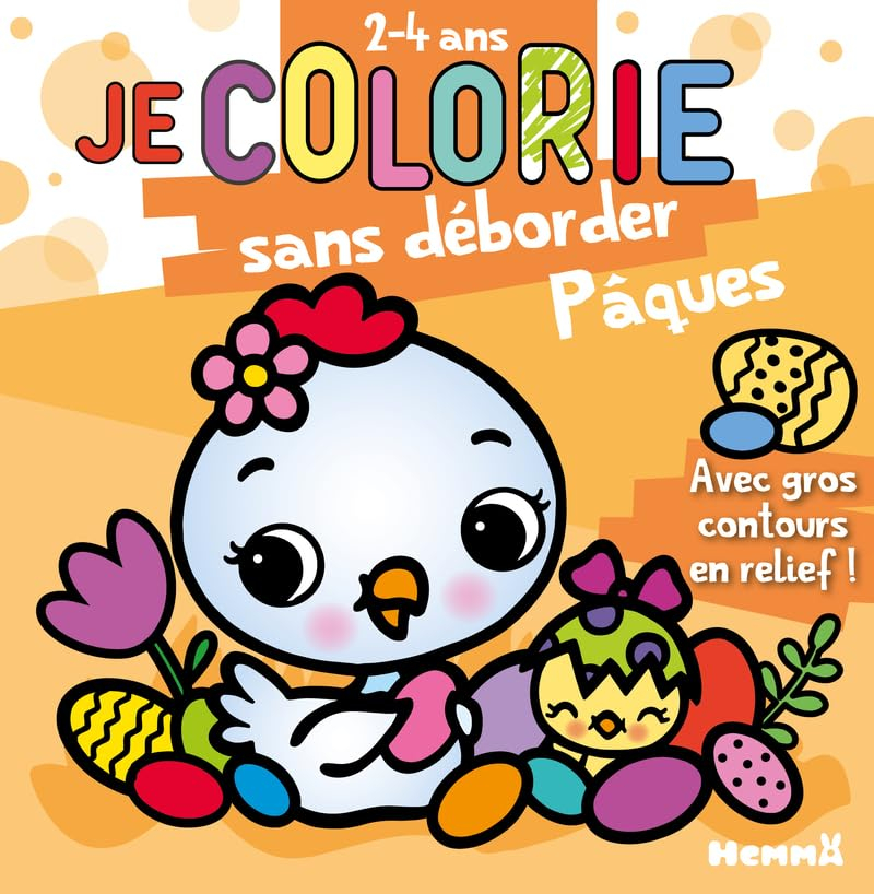 Je colorie sans déborder (2-4 ans) : Pâques (Poule et poussin) T76