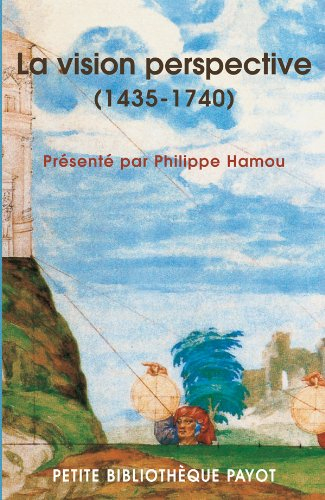 La vision perspective (1435-1740) : l'art et la science du regard, de la Renaissance à l'âge classiq