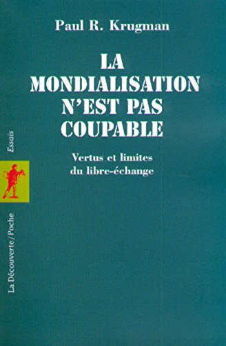 La mondialisation n'est pas coupable : vertus et limites du libre-échange