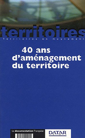 40 ans d'aménagement du territoire