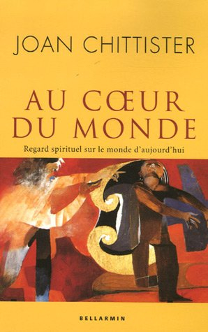 Au coeur du monde: Regard spirituel sur le monde d'aujourd'hui