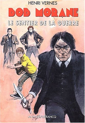 Bob Morane. Vol. 120. Le sentier de la guerre