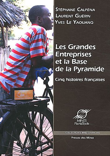 Les grandes entreprises et la base de la pyramide : cinq histoires françaises