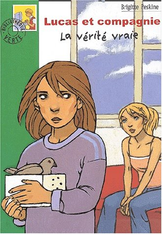 Lucas et compagnie. Vol. 2002. La vérité vraie