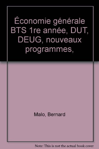 Économie générale bts 1re année, dut, deug, nouveaux programmes,