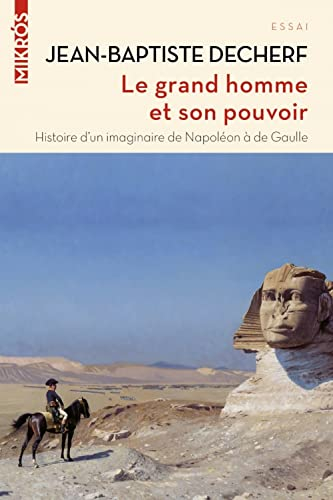 Le grand homme et son pouvoir : histoire d'un imaginaire français