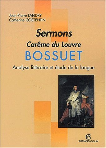 Bossuet : sermons, carême du Louvre : analyse littéraire et étude de la langue
