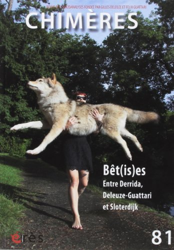 Chimères, n° 81. Bêt(is)es : entre Derrida, Deleuze-Guattari et Sloterdijk