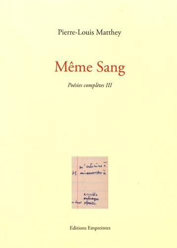 Poésies complètes. Vol. 3. Même sang