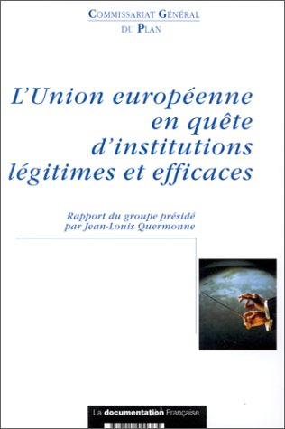 L'Union européenne en quête d'institutions légitimes et efficaces : rapport du groupe de réflexion s