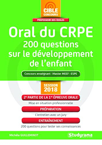 Oral du CRPE : 200 questions sur le développement de l'enfant : concours enseignant, master MEEF, ES