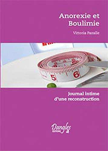 Anorexie et boulimie : journal intime d'une reconstruction