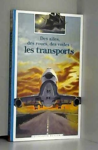 Des ailes, des roues, des voiles : les transports