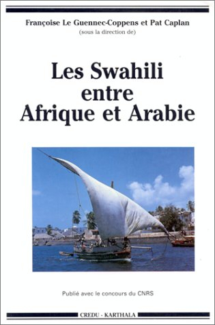 Les Swahili entre Afrique et Arabie