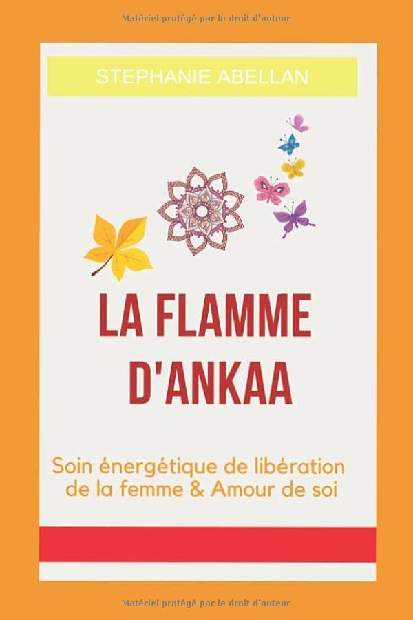 LA FLAMME D'ANKAA: Soin énergétique de libération de la femme & Amour de soi