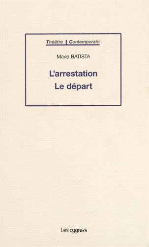 L'arrestation. Le départ