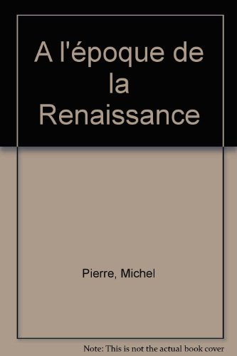 A l'époque de la Renaissance