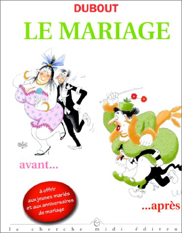 Le mariage : avant... après