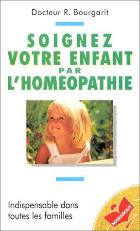 Soignez votre enfant par l'homéopathie